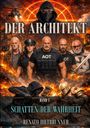 „Der Architekt“, „Band 1“, „Schatten der Wahrheit“, Renato Hiltbrunner. Verschiedene bewaffnete Personen vor Flammen.