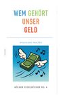 WEM GEHÖRT UNSER GELD, Wolfgang Walter. Illustration: Fliegende Geldscheine mit Flügeln und Noten auf blauem Hintergrund.