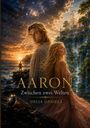 „AARON: Zwischen zwei Welten“ von Delia Daniela. Eine mystische Landschaft mit goldener Stadt und zwei Personen.