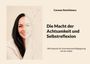 Text: "Carmen Stoichitescu. Die Macht der Achtsamkeit und Selbstreflexion. 186 Impulse für eine bewusste Begegnung mit dir selbst." Links porträt einer Frau, halb Foto, halb Zeichnung mit Fragezeichen.