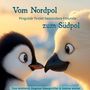 „Vom Nordpol zum Südpol. Pingubär findet besondere Freunde.“ Ein Pinguin und ein Eisbär berühren sanft ihre Schnäbel.