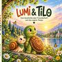 „LUMI & TiLO: Eine Geschichte über Freundschaft und das eigene Tempo.“ Illustration einer Schildkröte und Schnecke am See.