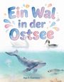 "Ein Wal in der Ostsee" in bunten Buchstaben. Illustration eines Wals im Meer, Schwäne und Seehund in Nähe.