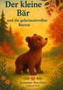 Jeannine Borchers: Der kleine Bär und die geheimnisvollen Beeren, Buch