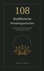 "108 Buddhistische Weisheitsgeschichten. Geschichten über Achtsamkeit, Mitgefühl und Loslassen. Lotus-Blume darunter."