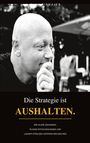 Text: "Die Strategie ist AUSHALTEN. WIE KLARE GEDANKEN, RUHIGE ENTSCHEIDUNGEN UND LANGER ATEM DEN UNTERSCHIED MACHEN." Ein Mann, nachdenklich.