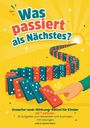 "Was passiert als Nächstes?" Oben. Illustration von Dominosteinen und einer Hand. Gelber Hintergrund mit Sonnenschein.
