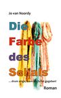 Text: "Jo van Noordy, Die Farbe des Schals, ...drum singe, wem ein Schal gegeben! Roman." Abgebildet sind bunte Schals.
