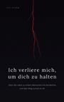Text: "Ich verliere mich, um dich zu halten." Darunter kleiner Text: "Über die Liebe zu einem Menschen mit Borderline und den Weg zurück zu dir." Ein vertikaler roter Blitz auf schwarzem Hintergrund.