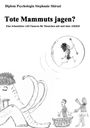 Dipl. -Psych. Stephanie Shirazi: Tote Mammuts jagen?, Buch