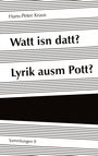 Texte: Hans-Peter Kraus, "Watt isn datt? Lyrik ausm Pott?", Sammlungen II. Schwarze Linien als Hintergrund.
