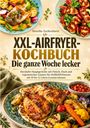 "XXL-Airfryer-Kochbuch. Die ganze Woche lecker." Gerichte mit Fleisch und Gemüse, eindrucksvoll angerichtet auf Tellern.