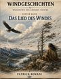 Text: "Windgeschichten: Weisheiten des Großen Geistes, Erster Band: Das Lied des Windes, Patrick Bovani." Illustration: Eine Person sitzt auf einem Felsen, ein Adler fliegt, Berge im Hintergrund.