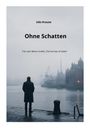 Udo Krause: Ohne Schatten. Frei nach Marie Corellis „The Sorrows of Satan“. Ein Mann steht an einem nebligen Hafen.