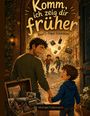 Text: „Komm, ich zeig dir früher. Band 1 - Papas Schatzkiste.“ Ein Vater und Sohn schauen auf spielende Kinder.