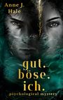 „gut. böse. ich.“ „psychological mystery“. Auf dem Cover sind zwei Gesichter mit eindringlichen Augen und Blitzen dargestellt.