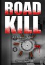 "ROAD KILL" in großen, weißen Buchstaben mit roter Blutspritzer-Optik. Hintergrund: Banktresor, roter Blutfleck, Autor: Viktor Sauer.