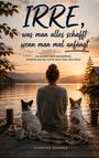 Jennifer Sommer: IRRE was man alles schafft, wenn man mal anfängt, Buch