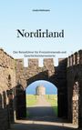 Titel: Linda Heitmann: Nordirland. Untertitel: Der Reiseführer für Freizeitreisende und Geschichtsinteressierte. 

Eine Steinbogenbrücke führt zu einem Rundtempel, mit Blick auf das Meer.