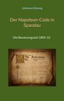 "Johannes Simang. Der Napoleon-Code in Spandau. Die Besatzungszeit 1805-15." Bild eines alten Dokuments von 1808.