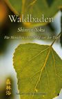 Text: "Waldbaden Shinrin-Yoku", "Für Menschen ohne Wald vor der Tür", "Siegart von Schlichting". Hintergrund: Ein grünes Blatt.