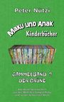 Text: "Peter Nützi, Maku und Anak Kinderbücher, Sammelband 3 Der Grüne, Abenteuergeschichten aus der Welt des Jungen Maku und seiner Schwester Anak." Darunter sind viele Bücher dicht nebeneinander aufgereiht. Der Hintergrund ist grün.