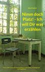 Silvia Friedrich, "Nimm doch Platz! - Ich will Dir was erzählen", Geschichten aus deutscher Vergangenheit und Gegenwart. Abgenutzter Raum.