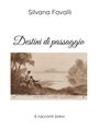 "Silvana Favalli. Destini di passaggio. 6 racconti brevi." Eine schwarz-weiße Illustration mit Personen am Flussufer.