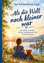 Buchtitel: "Als die Welt noch kleiner war". Ein Mädchen und Teddy blicken auf einen See bei Sonnenuntergang, Blumenwiese.