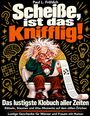 "Paul L. Fröhlich. Scheiße, ist das knifflig! Das lustigste Klobuch aller Zeiten. Illustration eines alten Mannes auf der Toilette."