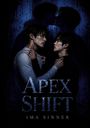 "Apex Shift" und "Ima Sinner" stehen groß geschrieben. Zwei Personen stehen sich intensiv gegenüber, umgeben von dunklem Hintergrund.