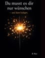 B. Bee: Du musst es dir nur wünschen, Buch