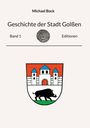 "Michael Bock, Geschichte der Stadt Golßen, Band 1, Editionen." In der Mitte ein Stadtsiegel. Unten ein Wappen mit Burg und Eber.