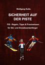 "Sicherheit auf der Piste" von Wolfgang Kulla: FIS-Regeln, Tipps für Ski- und Snowboardanfänger. Illustration: Skifahrer und Snowboarder.