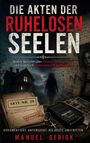 „Die Akten der Ruhelosen Seelen“ in großen Buchstaben. Ein dunkles Haus in nebliger Umgebung, Ordner, Kreuz, Tonbandgerät.