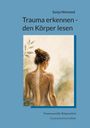 Text: "Sonja Niemand. Trauma erkennen - den Körper lesen. Traumasensible Körperarbeit. Ein praxisorientierter Leitfaden." Illustration: Rückansicht einer Frau mit sichtbarem Nervensystem und Pflanzen.