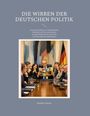 „DIE WIRREN DER DEUTSCHEN POLITIK. Zwischen Brandmauern... Betrachtung.“ Illustration von Politikern mit Comic. Autor: Herbert Horne.