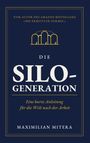 Buchtitel: "Die SILO-GENERATION". Untertitel: "Eine kurze Anleitung für die Welt nach der Arbeit". Autor: Maximilian Mitera. Oben architektonisches Symbol.