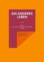 "EIN ANDERES LEBEN. Teil 3: Kraftquellen für ein anderes Leben." Autor: Manfred Schlich, Forum Gehirn e.V. Orange Hintergrund.