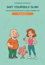Titel: "SHIT YOURSELF SLIM! Your Gut and the Secret to a Longer, Healthier Life." Zwei gezeichnete Personen lächeln, daneben ein fröhlicher Darm.