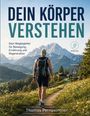 "DEIN KÖRPER VERSTEHEN", "Dein Wegbegleiter für Bewegung, Ernährung und Regeneration". Wanderer vor Berglandschaft.