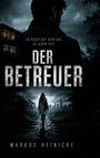 Text: „Er passt auf dich auf. Zu jeder Zeit. Der Betreuer. Markus Heinicke.“ Düsterer Weg, Person geht Richtung Stadt.