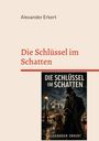 Buchtitel "Die Schlüssel im Schatten" von Alexander Erkert. Illustration: Ein Mann im Regen mit Hund vor nächtlicher Stadt.