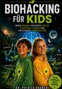 Buchcover: "Biohacking für Kids" von Dr. Patrick Kramer. Zwei Kinder in leuchtenden Hoodies. Begriffe: Licht, Schlaf, Wasser.