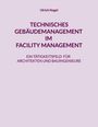 Ulrich Nagel, "Technisches Gebäudemanagement im Facility Management", Tätigkeit für Architekten und Bauingenieure.