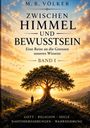 Titel: "Zwischen Himmel und Bewusstsein: Eine Reise an die Grenzen unseres Wissens. Band I." 

Ein Mensch steht vor einem leuchtenden Baum, umgeben von Bergen und einem See bei Sonnenuntergang.