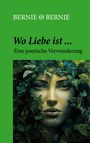 Titel: "Wo Liebe ist ... Eine poetische Verwunderung". Grüner Hintergrund. Illustration: Gesicht einer Frau von Blättern umrahmt.