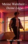 „Meine Wahrheit - Deine Lüge“ und „Renée van Vahlen“. Ein Mann in Jacke steht nahe einer Stange in einem Raum mit Neonlichtern.