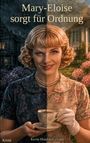 "Mary-Eloise sorgt für Ordnung. Krimi. Kevin Hunziker-Zemp." Frau hält Tasse, Hintergrund halb düster, halb sonnig.