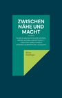 "ZWISCHEN NÄHE UND MACHT" in weißen Lettern auf grünem Hintergrund, darunter Autor: Oliver Göttlinger.